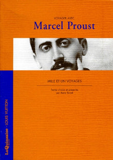 Voyager avec Marcel Proust - Mille et un voyages