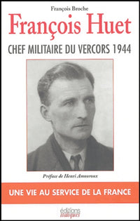 François Huet: Une vie au service de la France