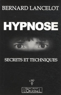 Hypnose - secrets et techniques
