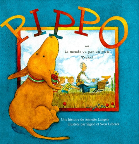 Pippo ou Le monde vu par un petit teckel