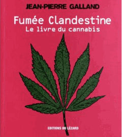 Fumée clandestine : le livre du cannabis