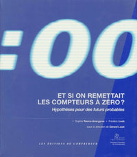 Et si on remettait les compteurs à zéro ? Hypothèses pour des futurs probables
