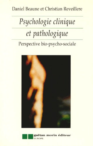 Psychologie clinique et pathologique. Perspective bio-psycho-sociale