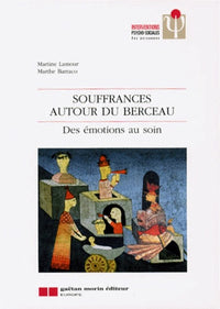 Souffrances autour du berceau : des émotions au soin