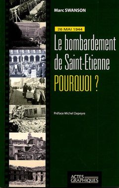 26 mai 1944 : Le bombardement de Saint-Etienne, pourquoi ?