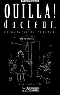 Ouilla ! Docteur. 25 Ans De Medecine Miniere Et Bon-Enfant A La Ricamarie (Loire)