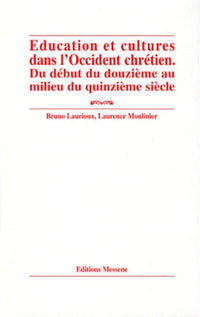 Education Et Cultures Dans L'Occident Chretien. Du Debut Du Douzieme Au Milieu Du Quinzieme Siecle