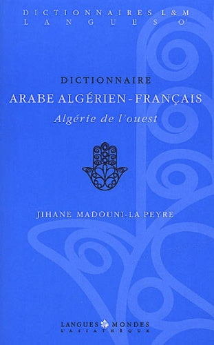 Dictionnaire arabe algérien-français: Algérie de l'ouest