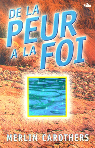 De la peur à la foi