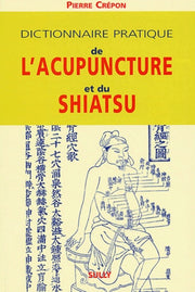 Dictionnaire pratique de l'acupuncture et du shiatsu