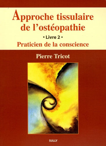 Approche tissulaire de l'ostéopathie (tome 2)