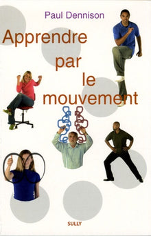 Apprendre par le mouvement: Education kinesthésique et Brain Gym