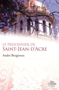 Le prisonnier de Saint-Jean-D'Acre