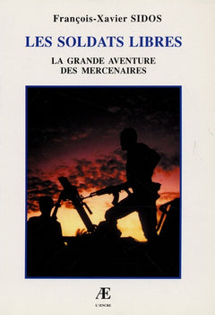Les soldats libres la grande aventure des mercenaires