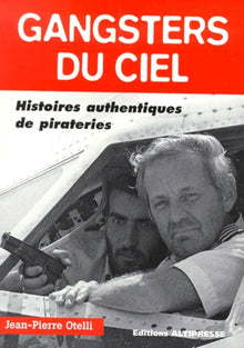 Gansters du ciel : Histoires authentiques de pirateries