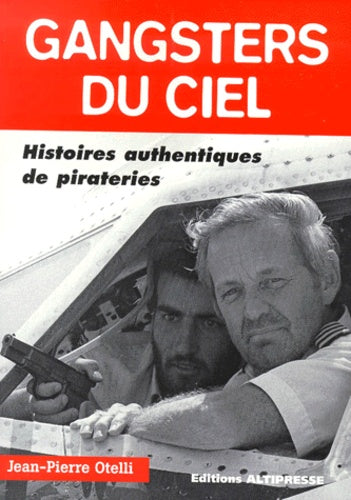 Gansters du ciel : Histoires authentiques de pirateries
