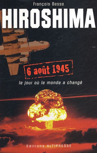 Hiroshima: Le début de l'ère atomique