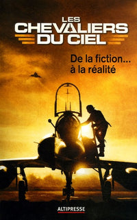 Les chevaliers du ciel : De la fiction à la réalité