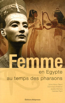Femme en Egypte: Au temps des pharaons
