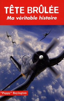 Tête brulée, ma véritable histoire