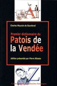 Premier dictionnaire du patois de la Vendée - recherches philologiques sur le patois de la Vendée