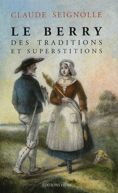 Le Berry des traditions et superstitions