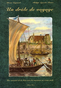 Un drôle de voyage. Une remontée de la Loire avec les mariniers au XVIIème siècle
