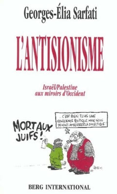 L'antisionisme : Israël / Palestine aux miroirs d'Occident
