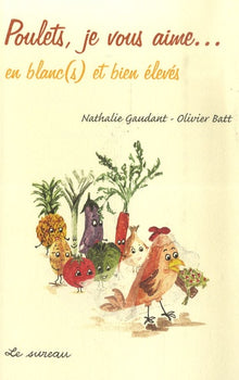 Poulets, je vous aime... en blanc(s) et bien élevés