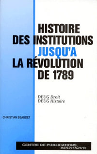 Histoire des institutions jusqu'à la révolution de 1789