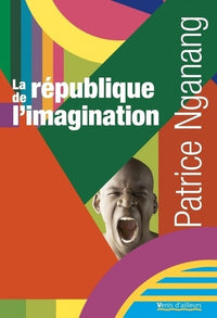 La république de l'imagination: Lettres au benjamin