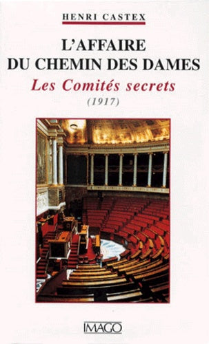 L'affaire du Chemin des Dames - Les Comités Secrets (1917)