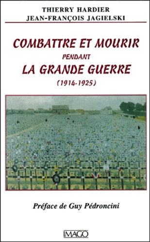 Combattre et mourir pendant la Grande Guerre (1914-1925)