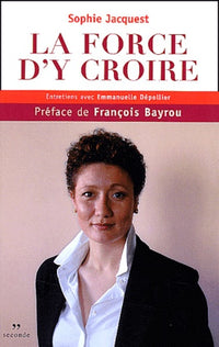 La Force D'Y Croire
