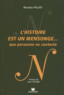 L'histoire est un mensonge... que personne ne conteste