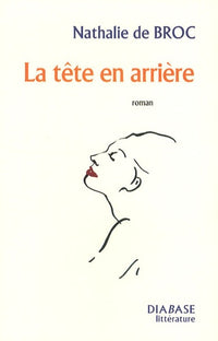 La tête en arrière - roman