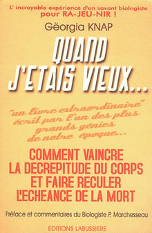 Quand j'étais vieux... Comment vaincre la décrépitude du corps