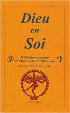 Dieu en soi : Méditations au coeur...