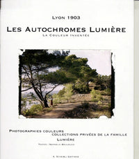 Les autochromes Lumière, lyon 1903. La couleur inventée