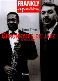Frankly Speaking - Chroniques de jazz, de 1944 à 2004