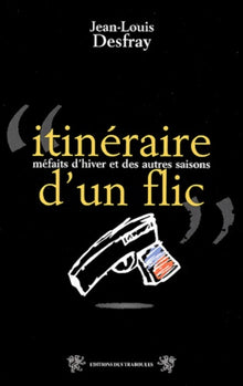Itinéraire d'un flic : Méfaits d'hiver et d'autres saisons