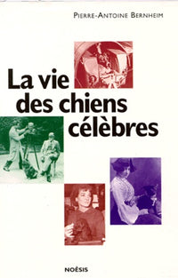 La vie des chiens célèbres