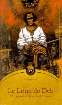Choniques d'un guerrier Sînamm, tome 1 : Le Loup de Deb