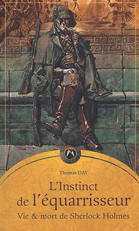L'Instinct de l'équarrisseur : Vie et mort de Sherlock Holmes