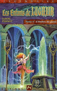 Les Enfants de Lugheir, tome 4 : L'ombre du passé