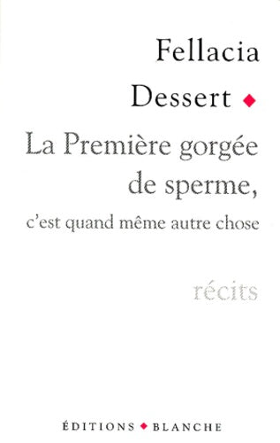 La première gorgée de sperme, c'est quand même autre chose