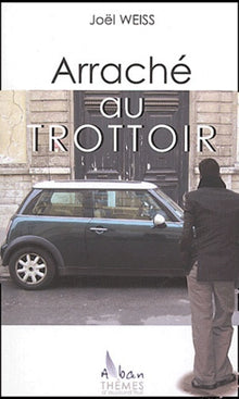 Arraché au trottoir