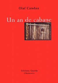 Un an de cabane