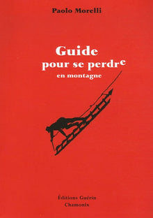 Guide pour se perdre en montagne