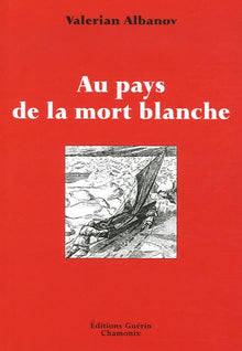Au pays de la mort blanche